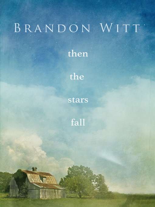 Title details for Then the Stars Fall by Brandon Witt - Available